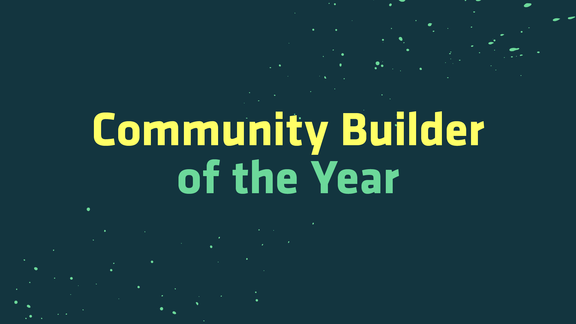 Award banner reading 'Community Builder of the Year' on a teal background with mint confetti scattered around.